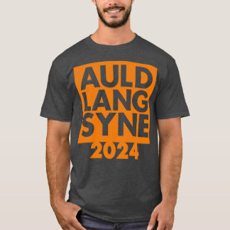 Auld Lang Syne New Year 2024 T-Shirt