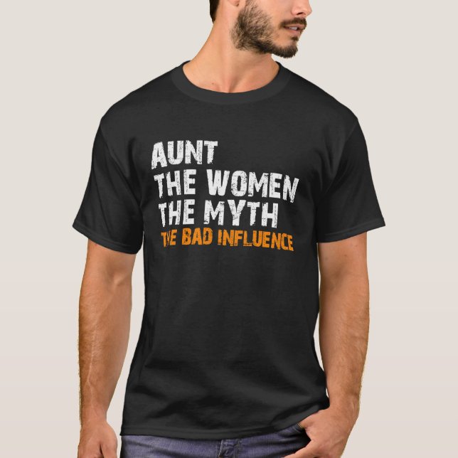 Aun  auntie aunty bad influence T-Shirt (Front)