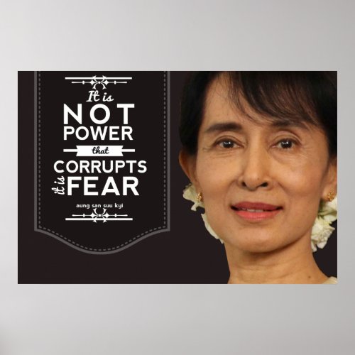 Aung San Suu Kyi it is not power that corrupts Poster