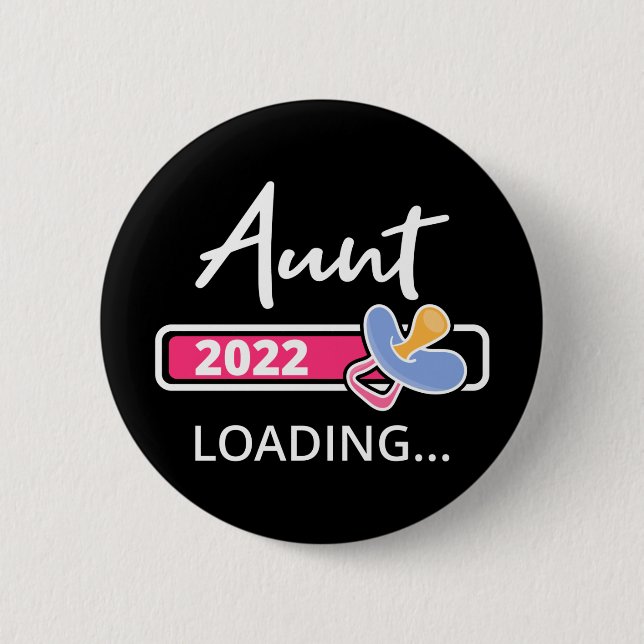 Aunt 2022 Loading I - Promoted To Auntie Button (Front)
