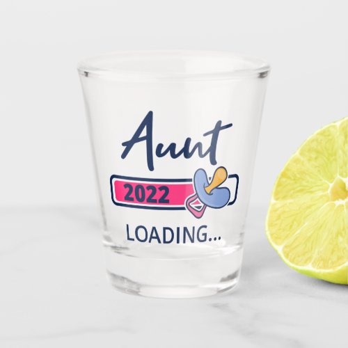 Aunt 2022 Loading I _ Promoted To Auntie Shot Glass