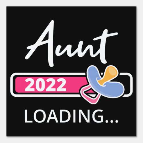 Aunt 2022 Loading I _ Promoted To Auntie Sign