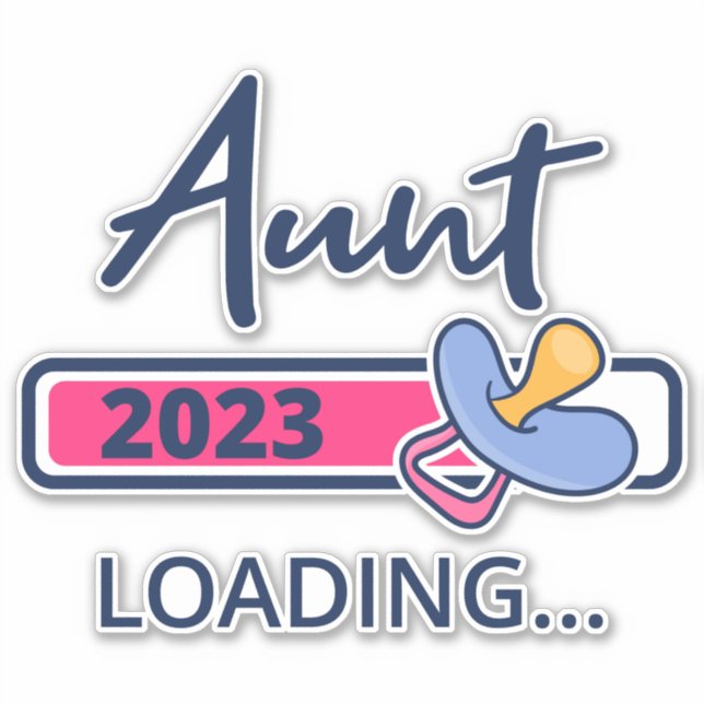 Aunt 2023 Loading I - Promoted To Auntie Sticker (Front)