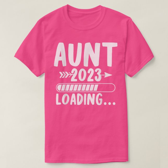 Aunt 2023 Loading Soon To Be Auntie Pregnancy Anno T-Shirt (Design Front)
