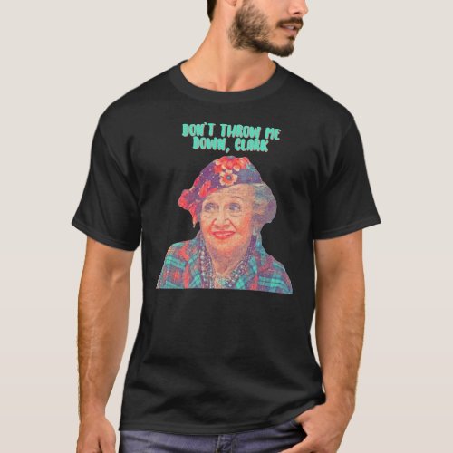 Aunt Bethany _ Dont Throw Me Down Clark _ Christm T_Shirt