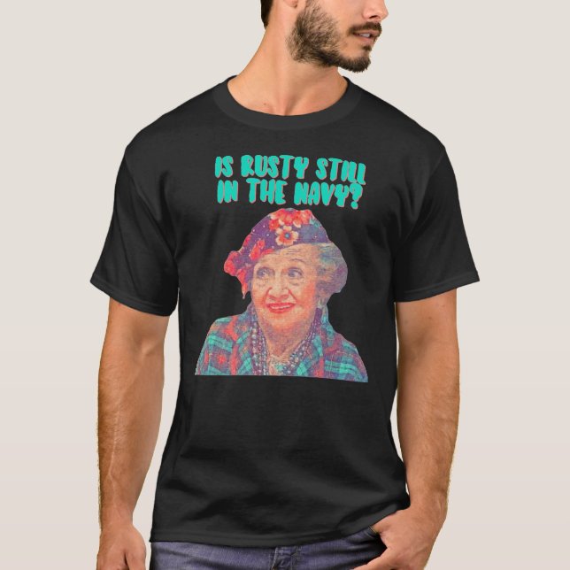Aunt Bethany - Is Rusty still in the Navy Christma T-Shirt (Front)