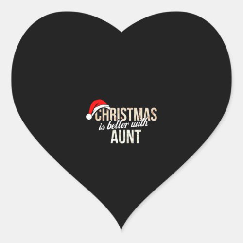 Aunt _ Christmas is better with Aunt Heart Sticker