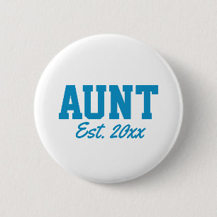 "Aunt - est. date" novelty Button