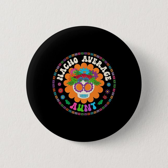 Aunt Funny Meme Saying Nacho Average Aunt Cinco De Button (Front)