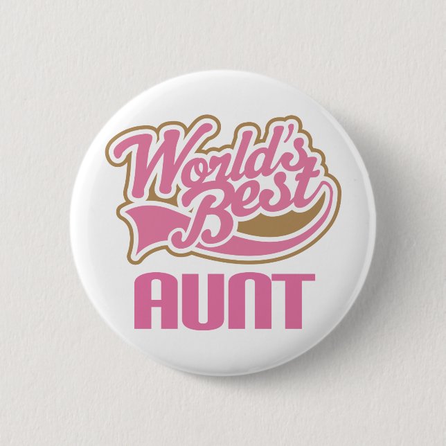 Aunt Gift Cute Worlds Best Slogan Pinback Button (Front)