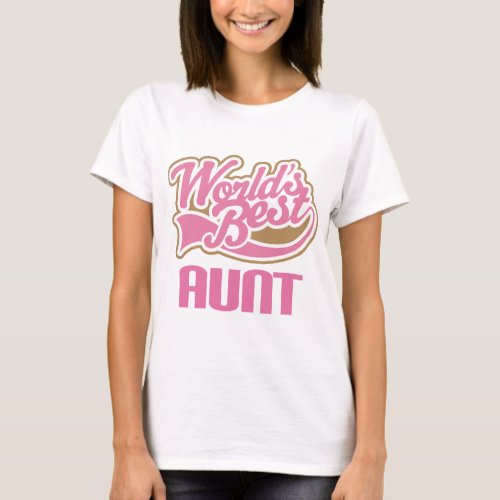 Aunt Gift Cute Worlds Best Slogan T_Shirt