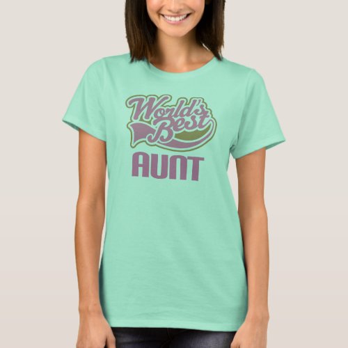 Aunt Gift Cute Worlds Best Slogan T_Shirt