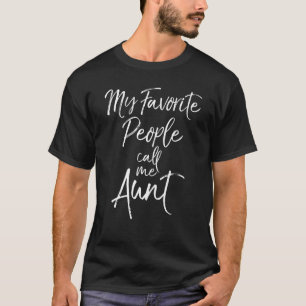 Aunt Gift from Niece Nephew My Favorite People Cal T-Shirt