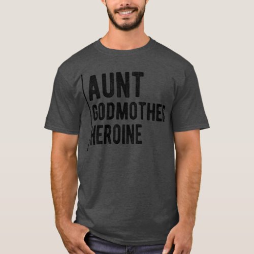 Aunt Godmother heroine 1 T_Shirt