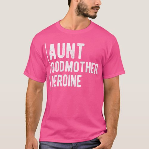 Aunt godmother heroine T_Shirt