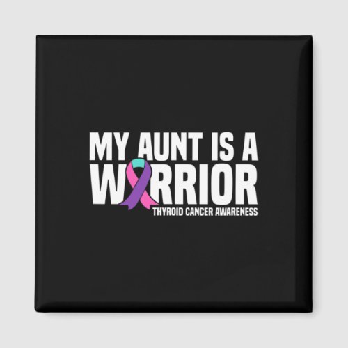 Aunt Is A Warrior Thyroid Cancer Awareness  Magnet