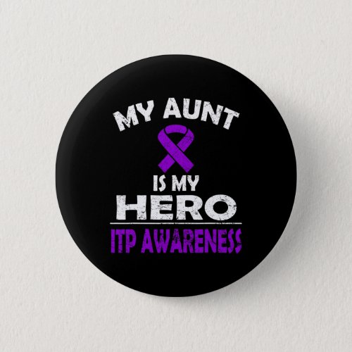 Aunt Is My Hero Itp Awareness T Shirt  Button