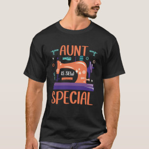 Aunt Is Sew Special Seamstress Quilting Sewing Pun T-Shirt