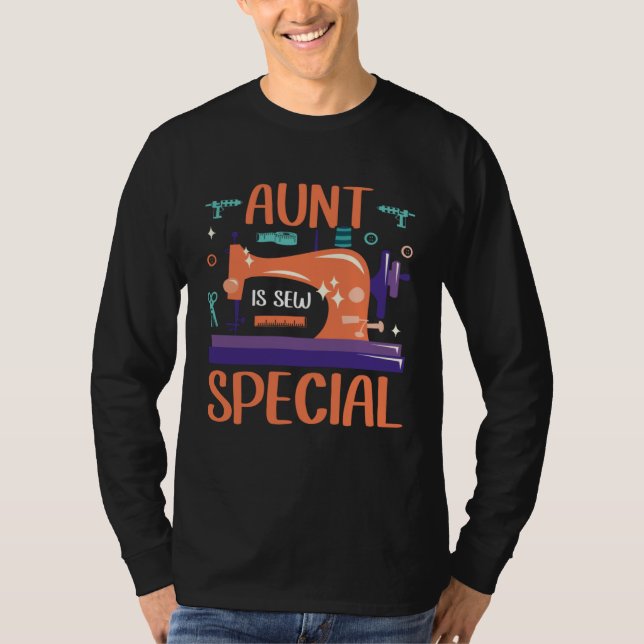 Aunt Is Sew Special Seamstress Quilting Sewing Pun T-Shirt (Front)