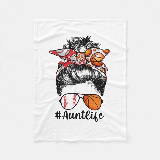 Aunt Life Baseball Basketball Aunt Messy Bun Fleece Blanket (Front)
