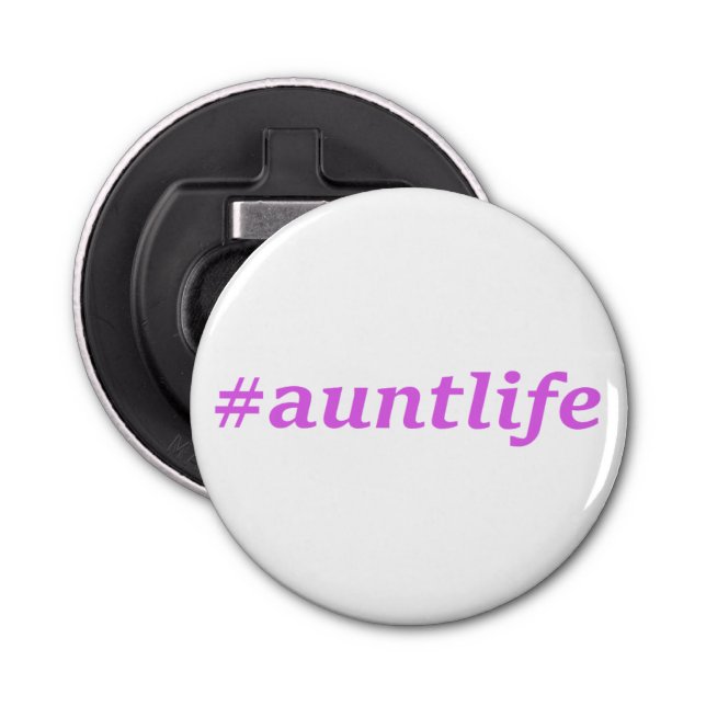 Aunt Life Bottle Opener (Front)