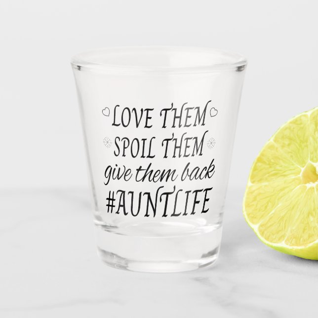 Aunt Life Humor Shot Glass (Front)