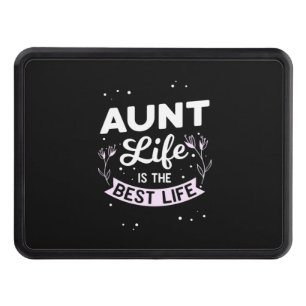 Aunt Life Is The Best Life Hitch Cover