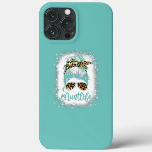 Aunt Life Leopard Cute Messy Bun Girl Womens iPhone 13 Pro Max Case