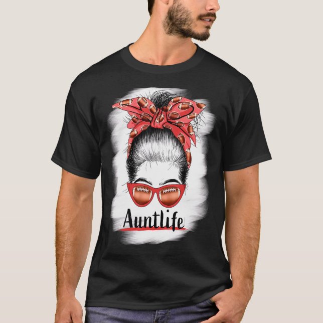 Aunt Life Messy Bun Sunglasses Bleached Auntie Mot T-Shirt (Front)