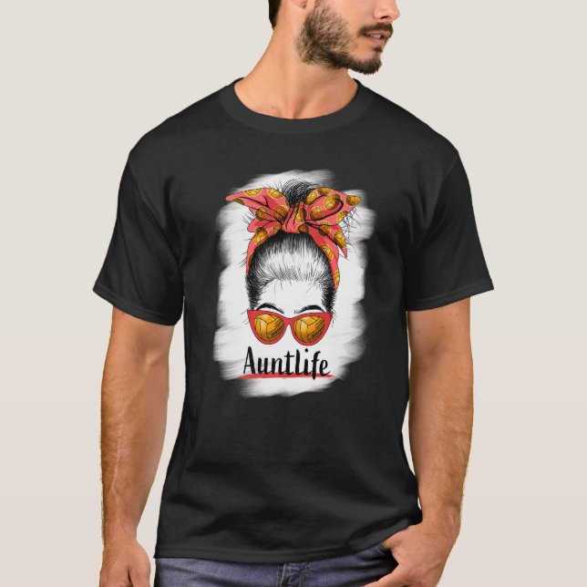 Aunt Life Messy Bun Sunglasses Bleached Auntie Mot T-Shirt (Front)