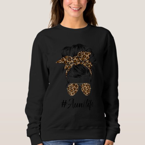 Aunt Life Messy Hair Bun Leopard Print Women Mothe Sweatshirt