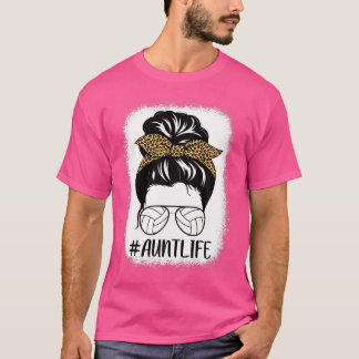 Aunt Life Volleyball Bleached Messy Bun Hair Leopa T-Shirt