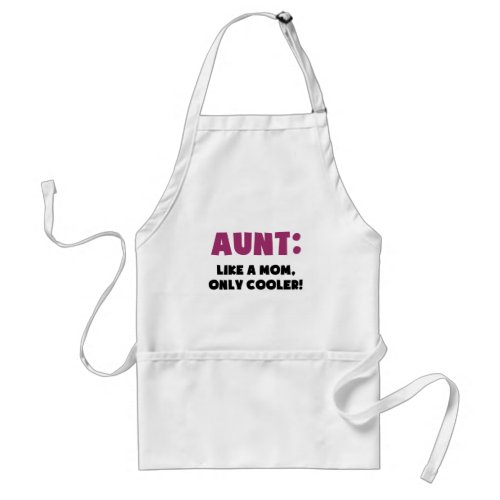 Aunt Like a Mom Only Cooler Adult Apron
