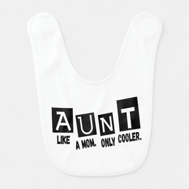 Aunt like a mom only cooler baby bib (Front)