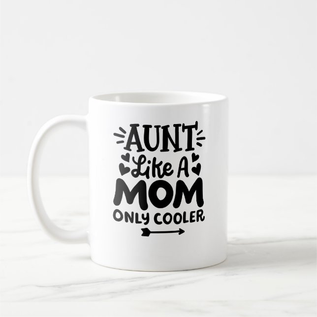 "Aunt, like a mom only cooler" Coffee Mug (Left)