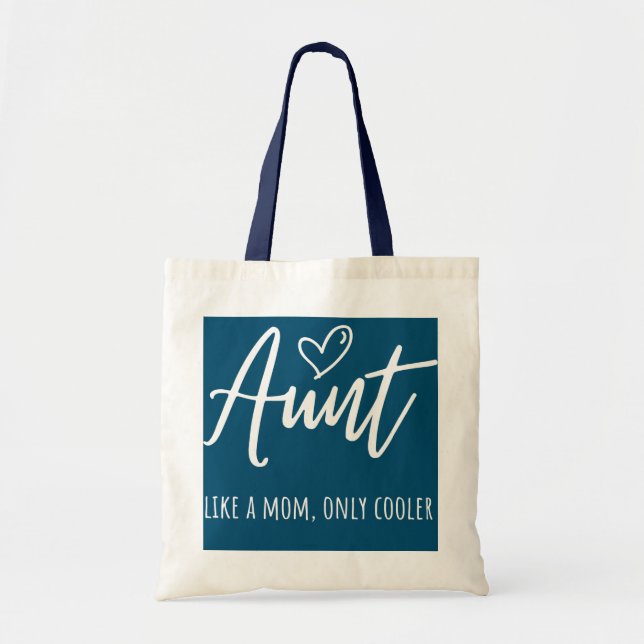 Aunt Like A Mom Only Cooler Funny Auntie Saying Tote Bag (Front)