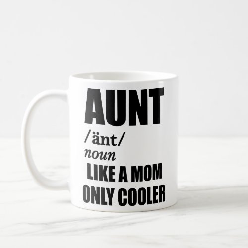 Aunt like a mom only cooler funny womens t_shirt coffee mug