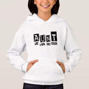 Aunt like a mom only cooler hoodie