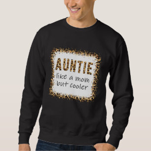 Aunt Like A Mom Only Cooler last minute mother s d Sweatshirt