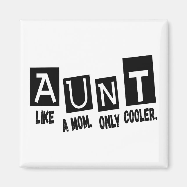 Aunt like a mom only cooler magnet (Front)