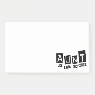Aunt like a mom only cooler post-it notes