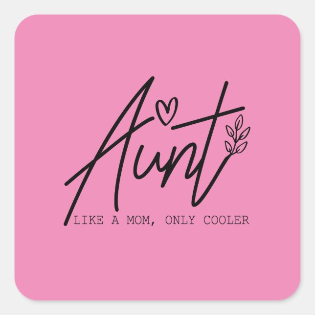 Aunt Like A Mom Only Cooler  Square Sticker (Front)