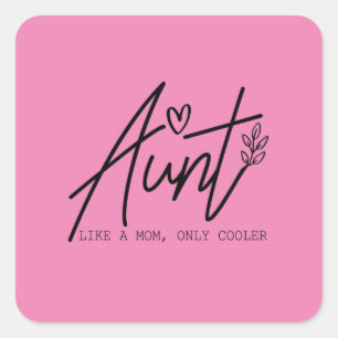 Aunt Like A Mom Only Cooler Square Sticker