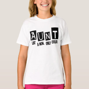 Aunt like a mom only cooler T-Shirt