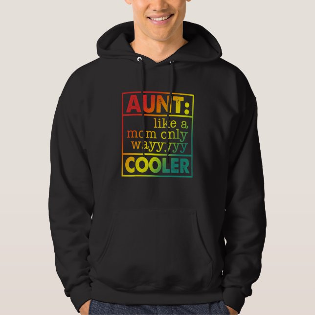 Aunt Like A Mom Only Wayyyyy Cooler Hoodie (Front)