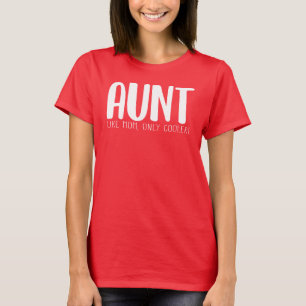 Aunt Like Mom Only Cooler T-Shirt