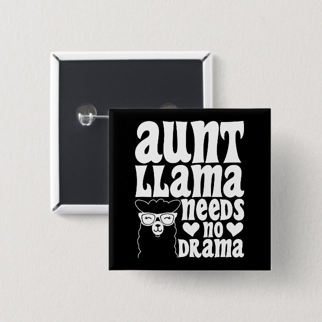 Aunt Llama Needs No Drama Auntie Birthday Funny Button (Front & Back)