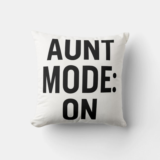 Aunt Mode On – Funny Family Humor Throw Pillow (Front)