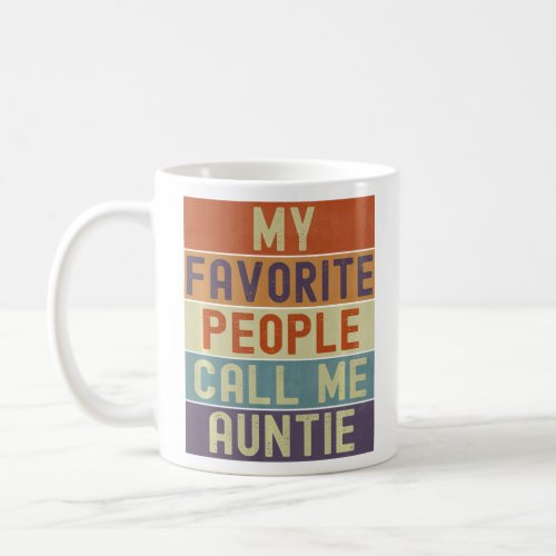 Aunt My Favorite People Call Me Auntie Vintage Ret Coffee Mug