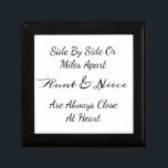 Aunt & Niece Quote – Side By Side or Miles Apart Gift Box<br><div class="desc">Celebrate the unbreakable bond between an aunt and her niece with this elegant quote design that reads: “Side By Side or Miles Apart, Aunt & Niece Are Always Close At Heart.” This touching and timeless design is perfect for expressing love, connection, and family unity, no matter the distance. Ideal for...</div>